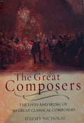 The Great Composers: The Lives of the 50 Greatest Classical Composers (Hardcover)